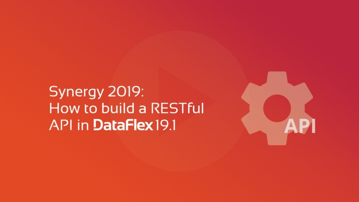 How to build a RESTful API in DataFlex 19.1