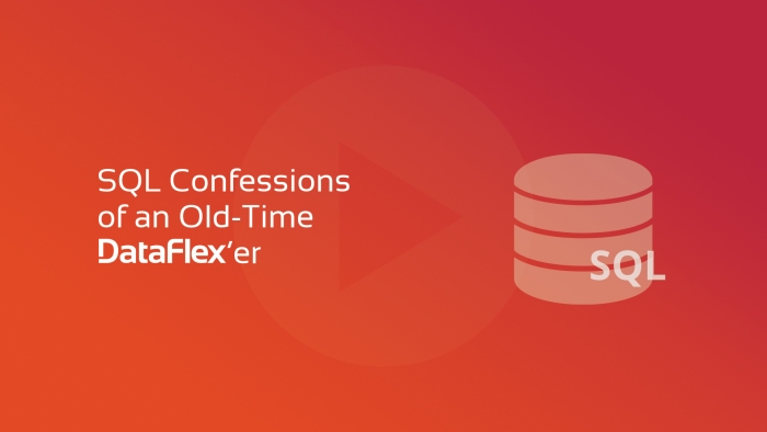 SQL Confessions of an Old-Time DataFlex'er