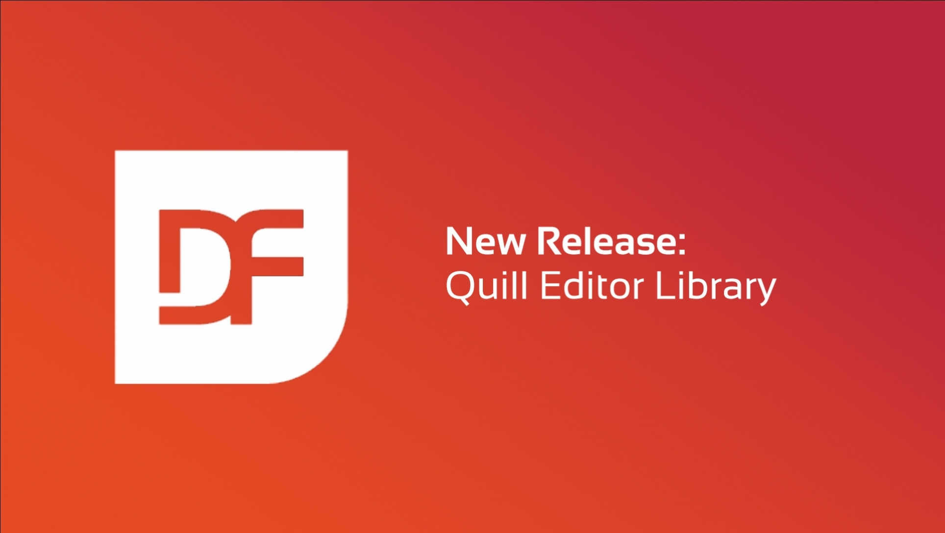 New Release: DataFlex Library for Quill Editor