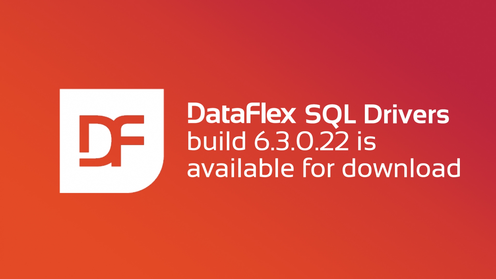 DataFlex SQL Drivers Updated