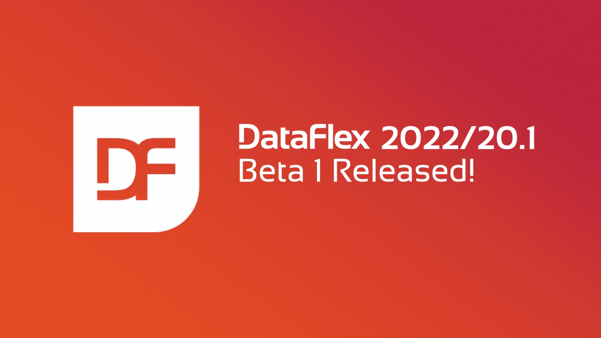 DataFlex 2022 Beta 1 released