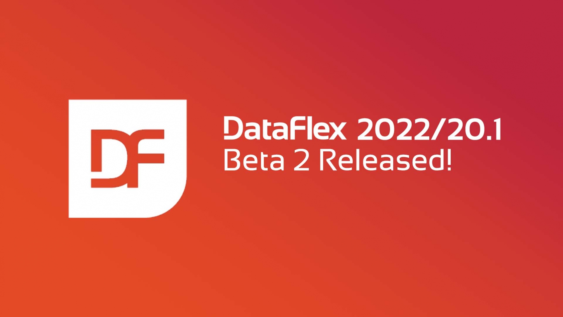 DataFlex 2022 Beta 2 released