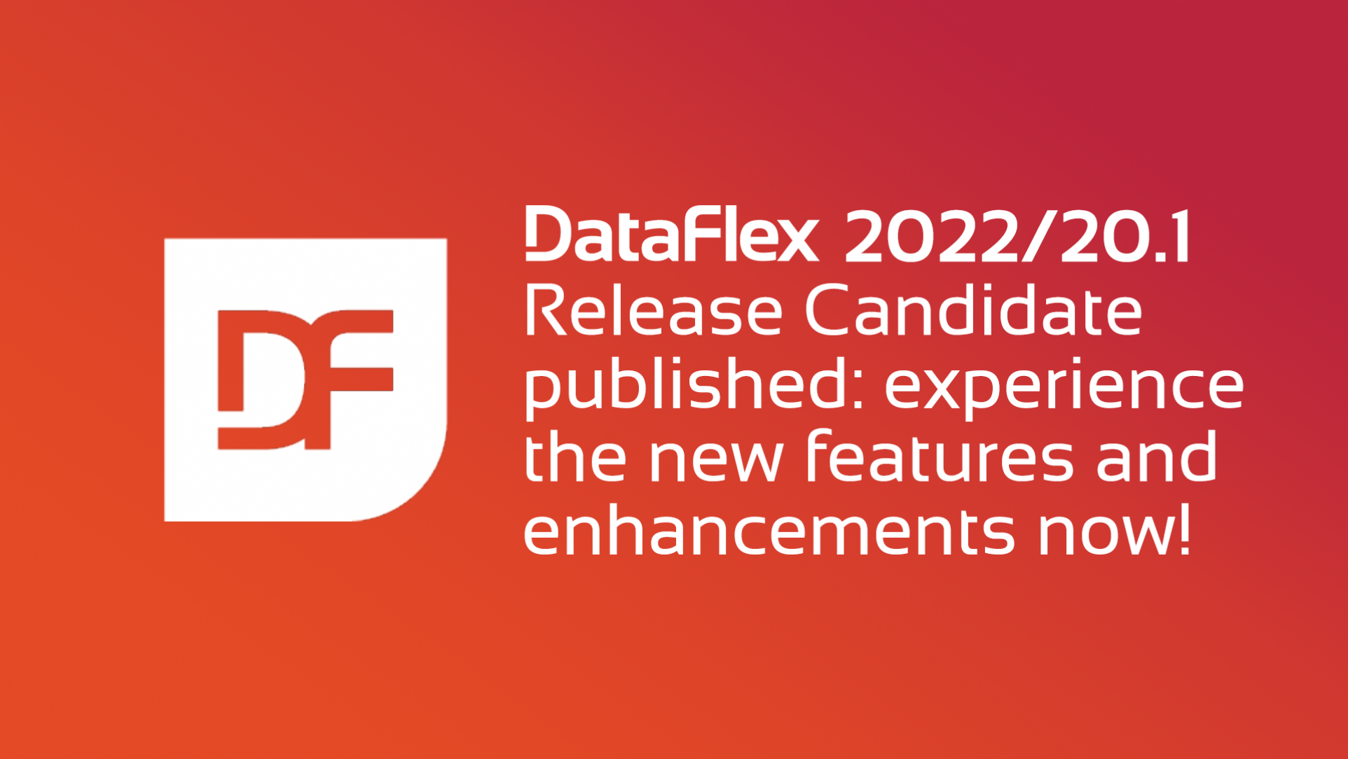 DataFlex 2022 Release Candidate posted