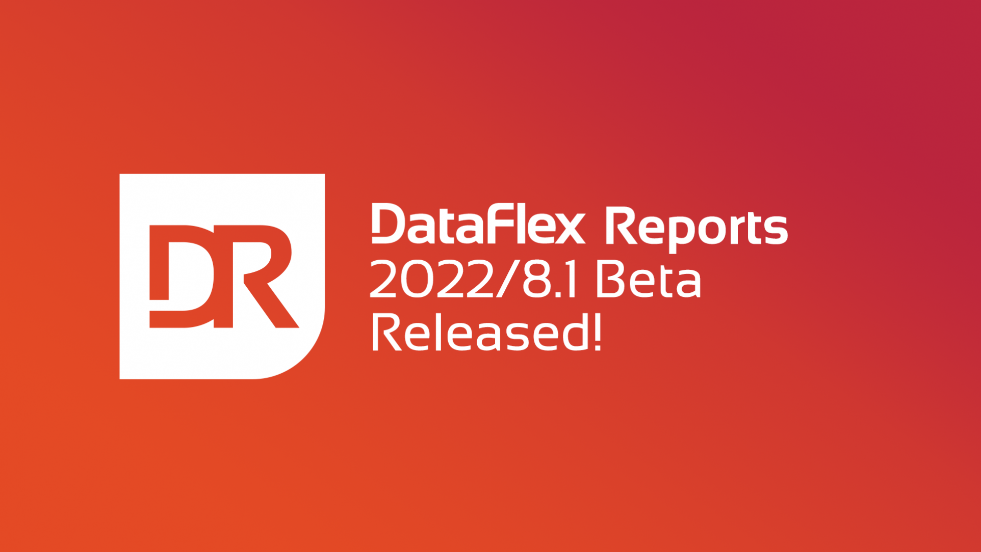 DataFlex Reports 2022/8.1 Beta