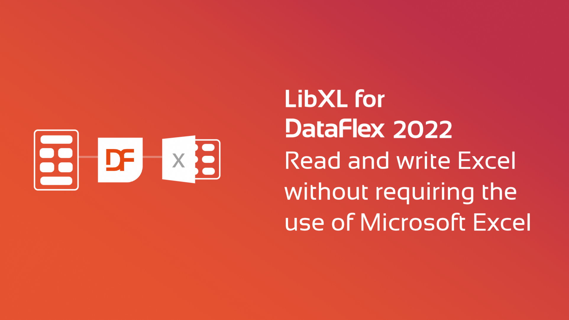 Enhanced DataFlex LibXL Library released!