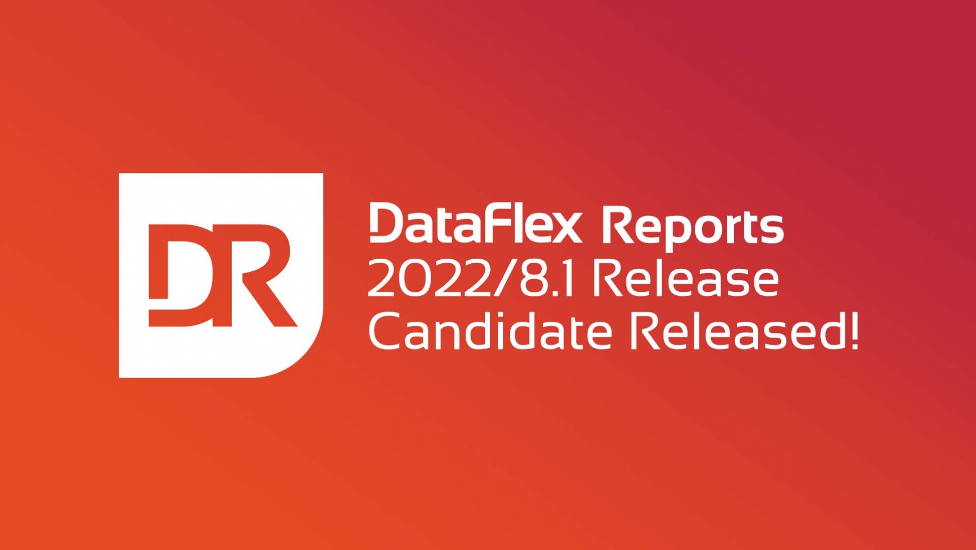 DataFlex Reports 2022/8.1 Release Candidate