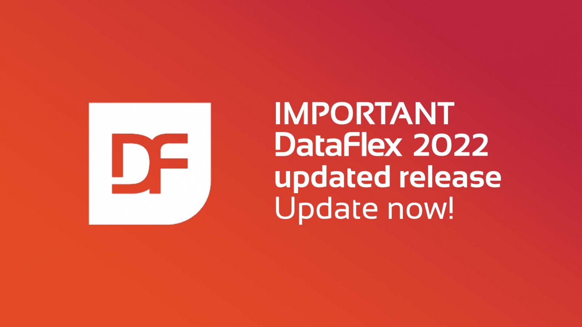 Important Updated DataFlex Release Published