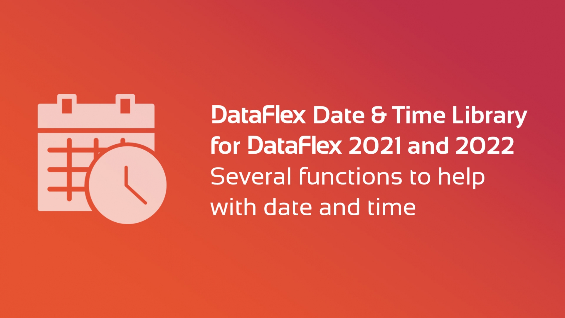 Free DataFlex Date & Time Library for DataFlex 2021 and 2022