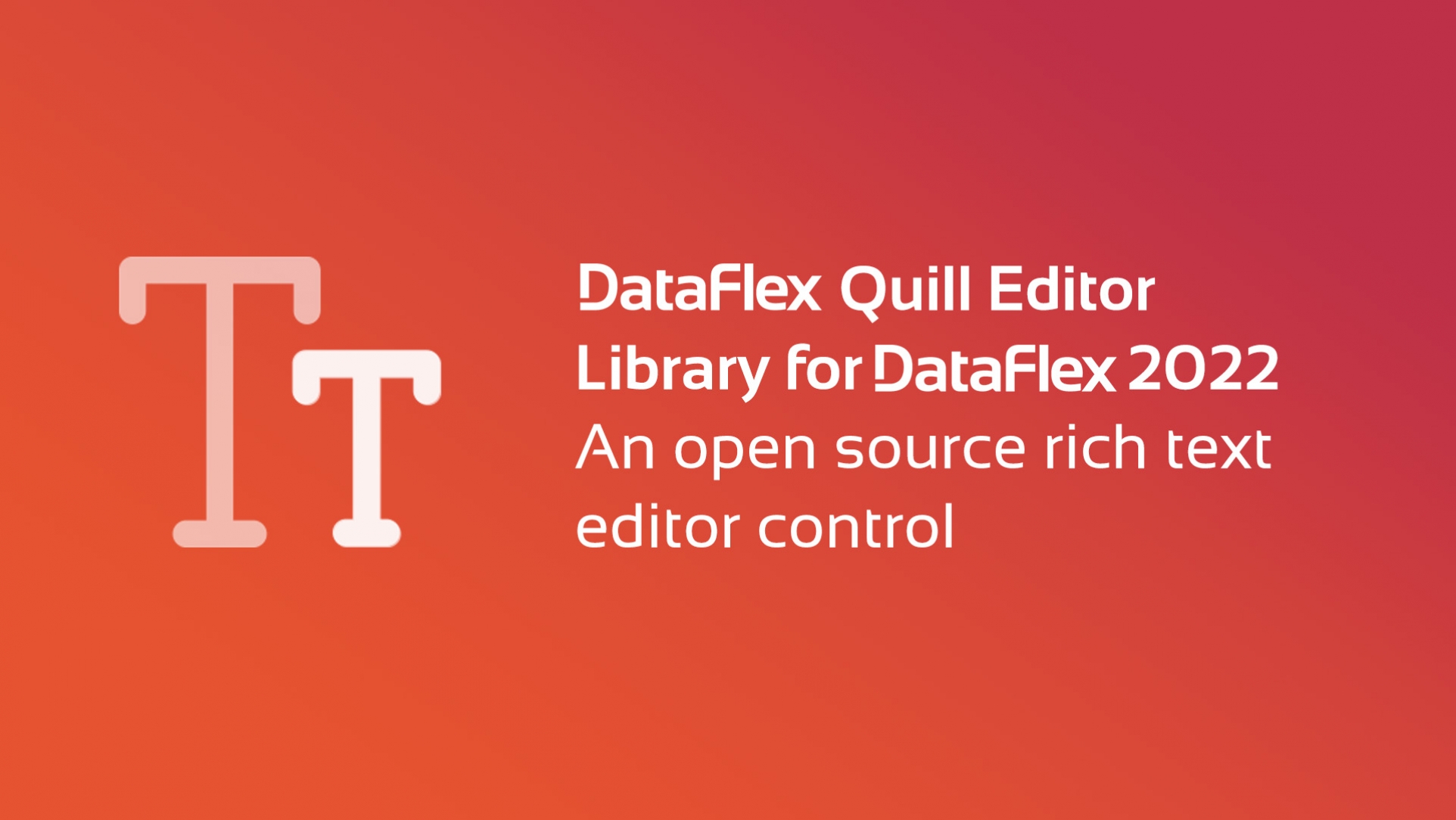 Free Quill Editor Library for DataFlex 2022