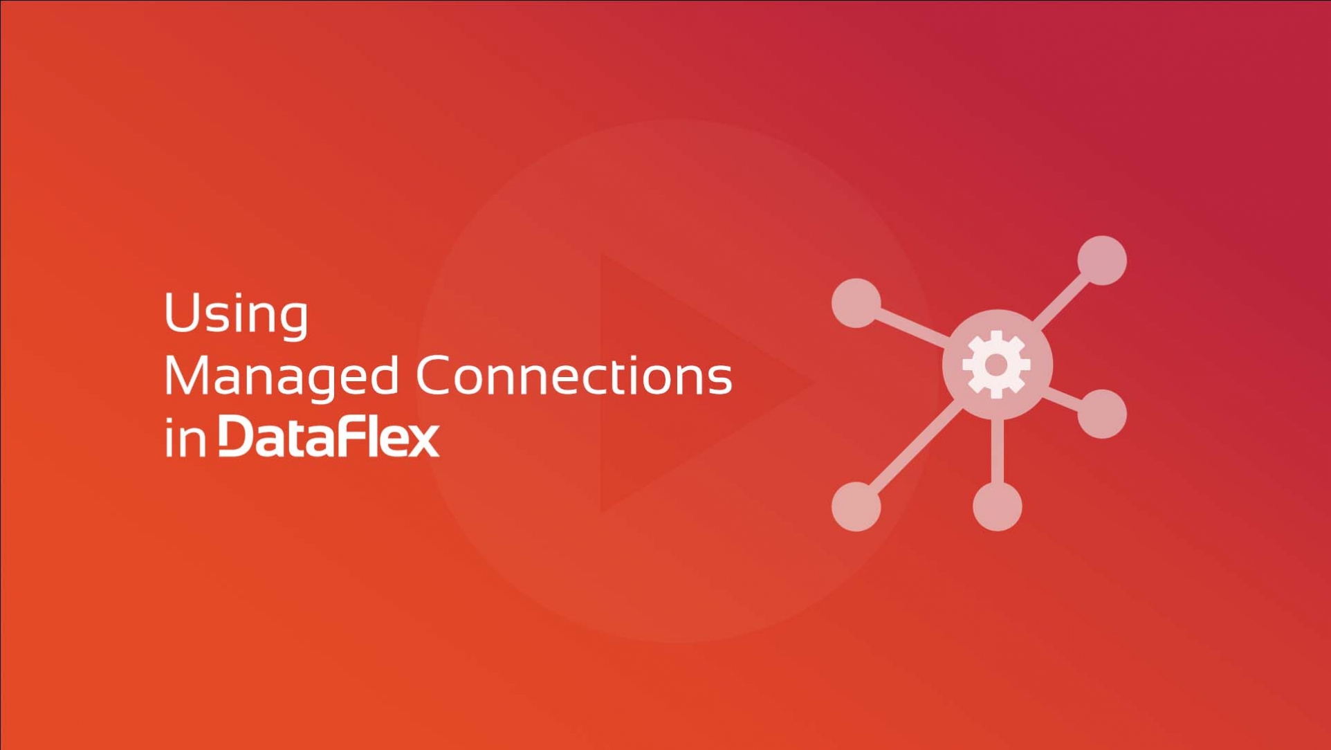 Using Managed Connections in DataFlex