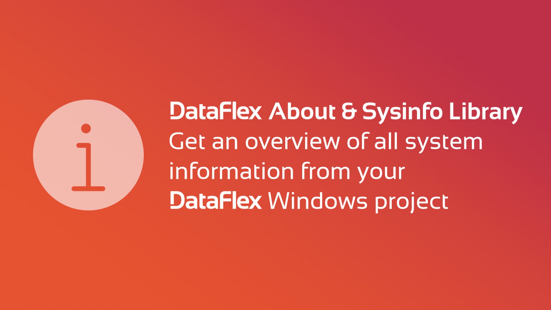 DataFlex About & Sysinfo Library now available for DataFlex 2021 and 2022