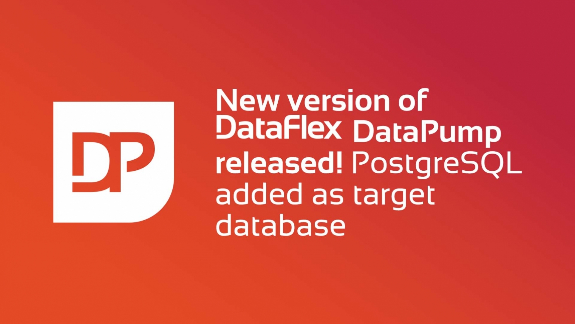 DataFlex DataPump now supports PostgreSQL